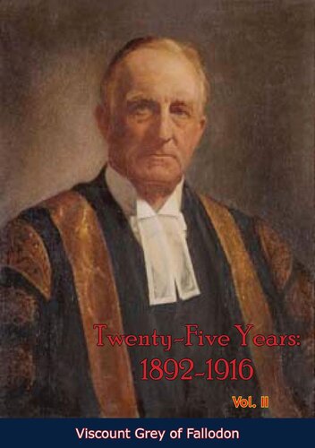 Twentyfive Years 18921916 Viscount Grey Of Fallodon