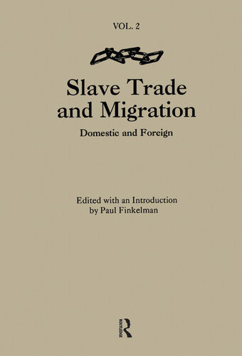 Slave Trade And Migration Vol 2 Domestic And Foreign Paul Finkelman Editor