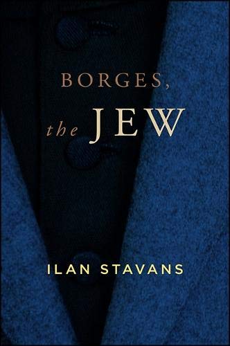 Borges The Jew Ilan Stavans