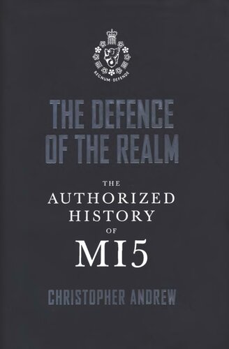 Defence Of The Realm The Authorized History Of Mi5 Andrew Christopher