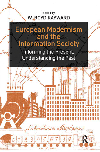 European Modernism And The Information Society W Boyd Rayward