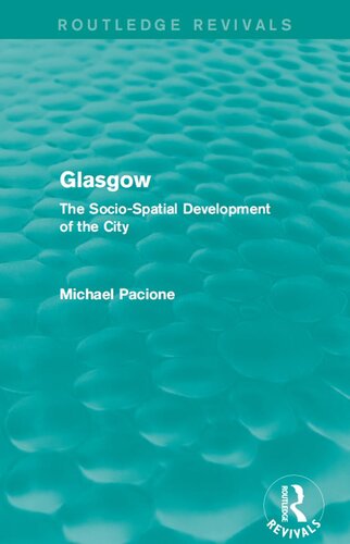 Glasgow The Sociospatial Development Of The City Michael Pacione