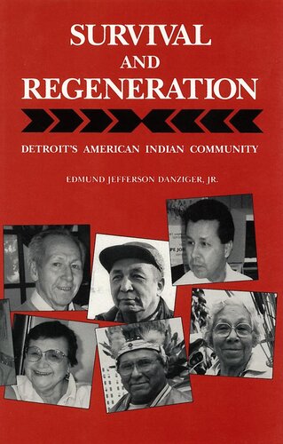 Survival And Regeneration Detroits American Indian Community Edmund Jefferson Danziger