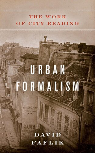 Urban Formalism The Work Of City Reading David Faflik