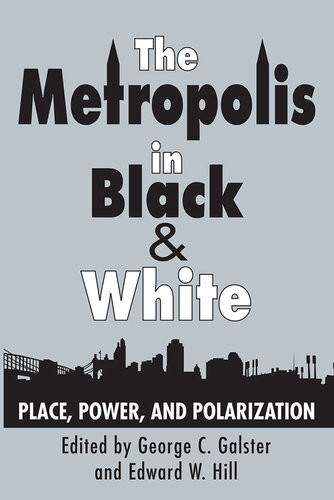 The Metropolis In Black And White George C Galster