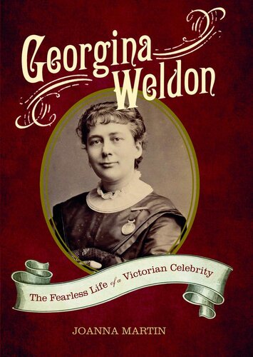 Georgina Weldon The Fearless Life Of A Victorian Celebrity Joanna Martin
