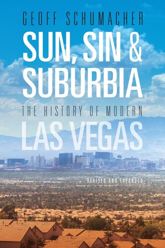 Sun Sin Suburbia The History Of Modern Las Vegas Geoff Schumacher