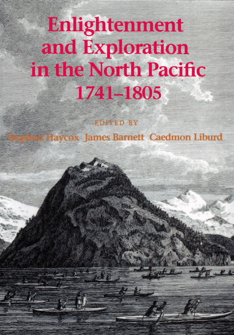 Enlightenment And Exploration In The North Pacific 17411805 4th Edition Stephen Haycox