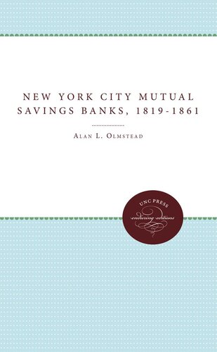 New York City Mutual Savings Banks 18191861 Alan L Olmstead