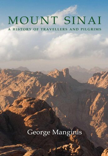 Mount Sinai A History Of Travellers And Pilgrims George Manginis