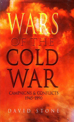 Wars Of The Cold War Campaigns And Conflicts 1945 1990 David Stone
