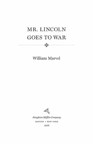 Mr Lincoln Goes To War William Marvel