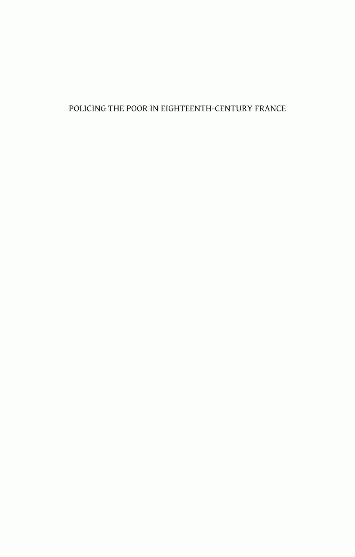 Policing The Poor In Eighteenthcentury France Robert M Schwartz
