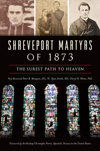 Shreveport Martyrs Of 1873 Very Reverend Peter B Mangum Jcl