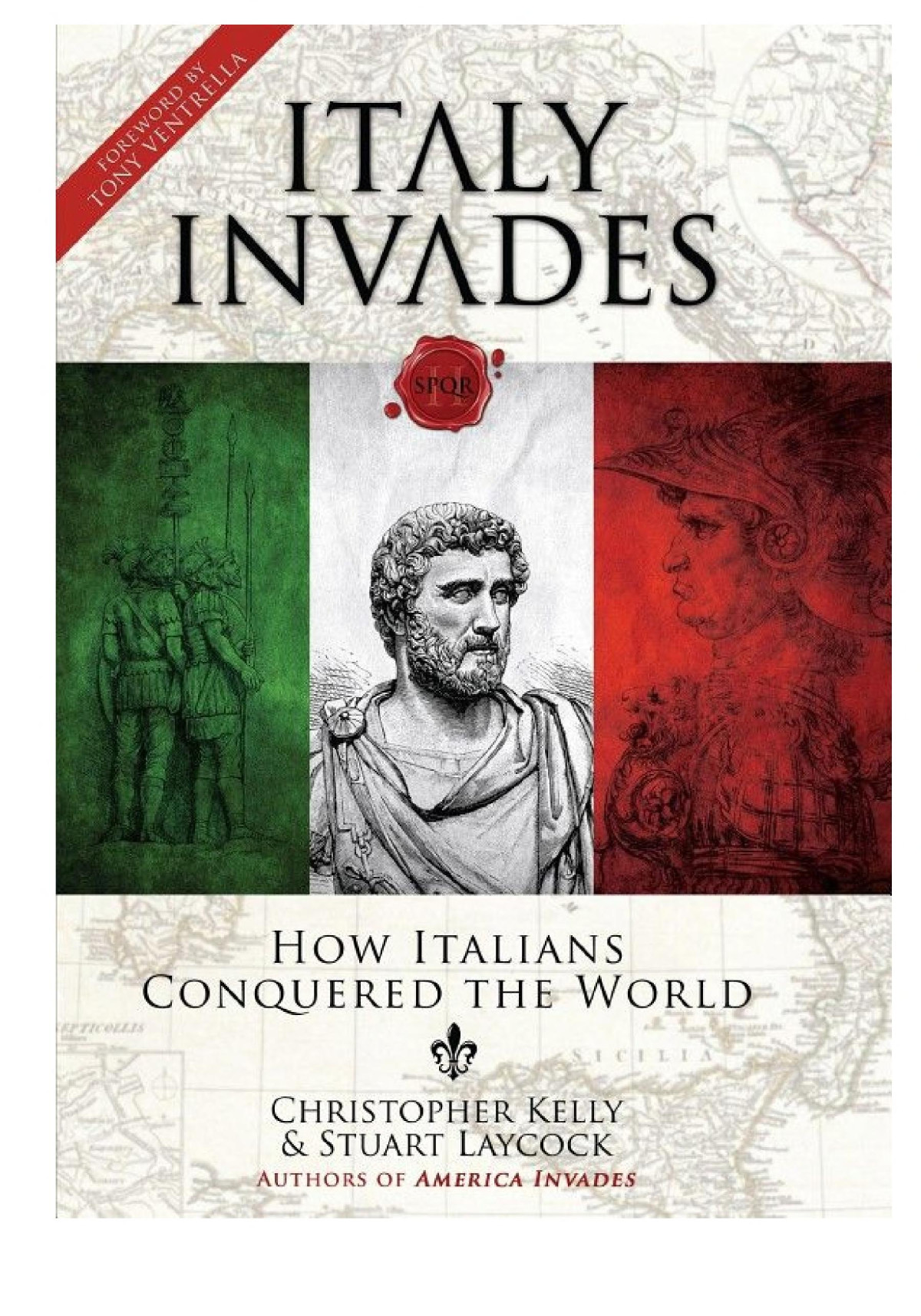 Italy Invades How Italians Conquered The World Christopher Kelly Stuart Laycock