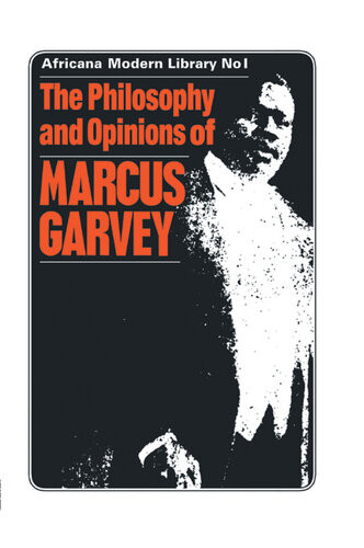 Philosophy Opinions Of Marcus Garvey Africa For The Africans Volume 1 2 Marcus Garvey