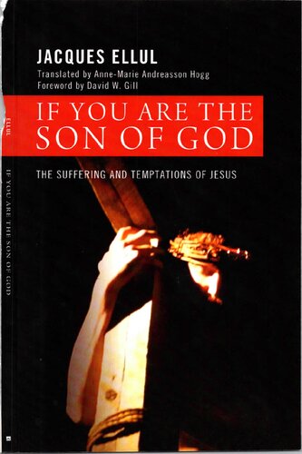 If You Are The Son Of God The Suffering And Temptations Of Jesus Jacques Ellul
