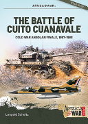 The Battle Of Cuito Cuanavale Cold War Angolan Finale 19871988 Leopold Scholz