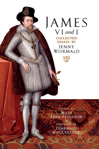 James Vi And I Collected Essays By Jenny Wormald Jenny Wormald