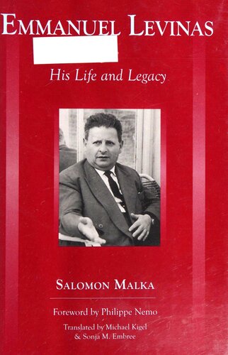 Emmanuel Levinas His Life And Legacy Salomon Malka Philippe Nemo