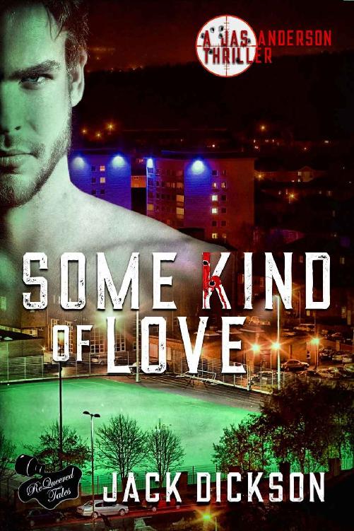 Some Kind Of Love Jas Anderson Thriller Book 3 Jack Dickson