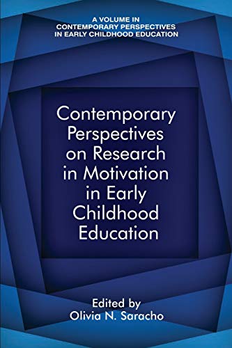 Contemporary Perspectives On Research In Motivation In Early Childhood Education Olivia Saracho Editor