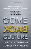The Come Back Culture 10 Business Practices That Create Lifelong Customers Jason Young