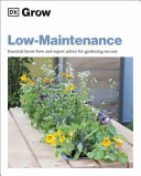 Dk Grow Low Maintenance Essential Know How Expert Advice For Gardening Success Dk