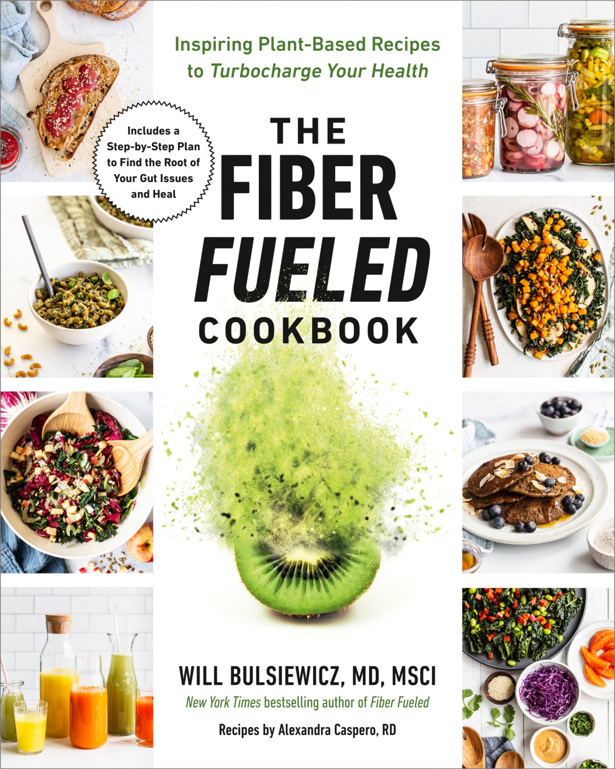 The Fiber Fueled Cookbook Inspiring Plantbased Recipes To Turbocharge Your Health Will Bulsiewicz