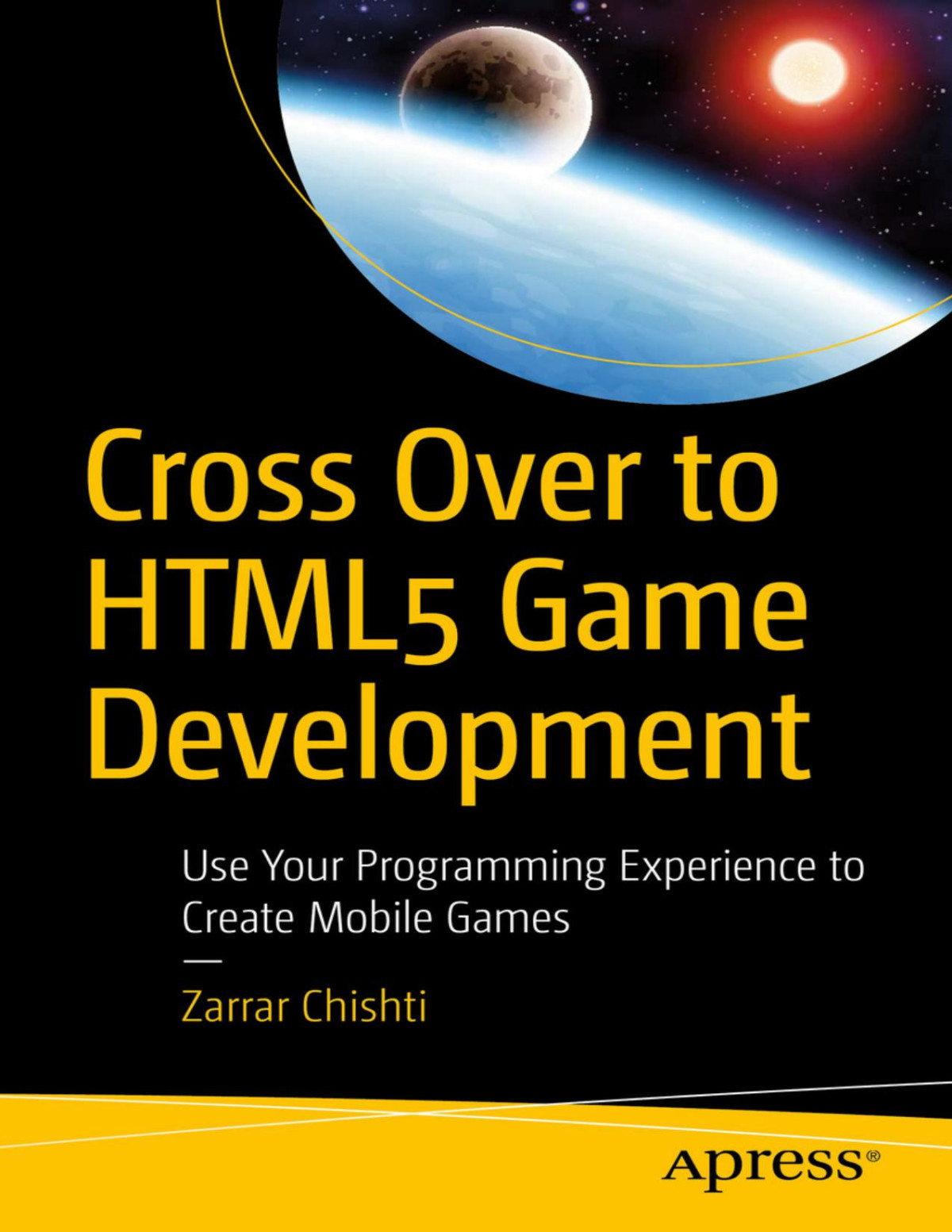 Cross Over To Html5 Game Development 1st Edition Zarrar Chishti