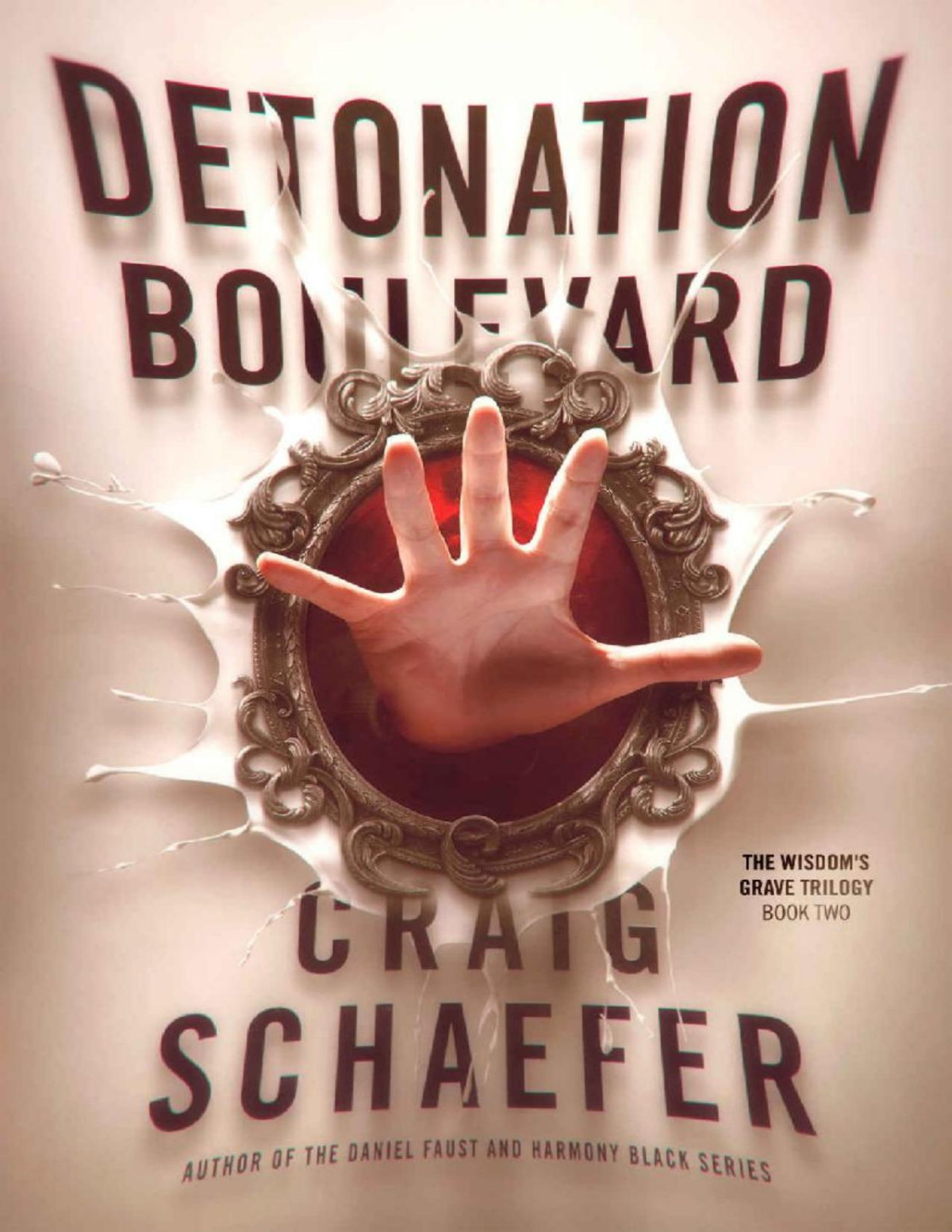 Detonation Boulevard The Wisdoms Grave Trilogy Book 2 Craig Schaefer