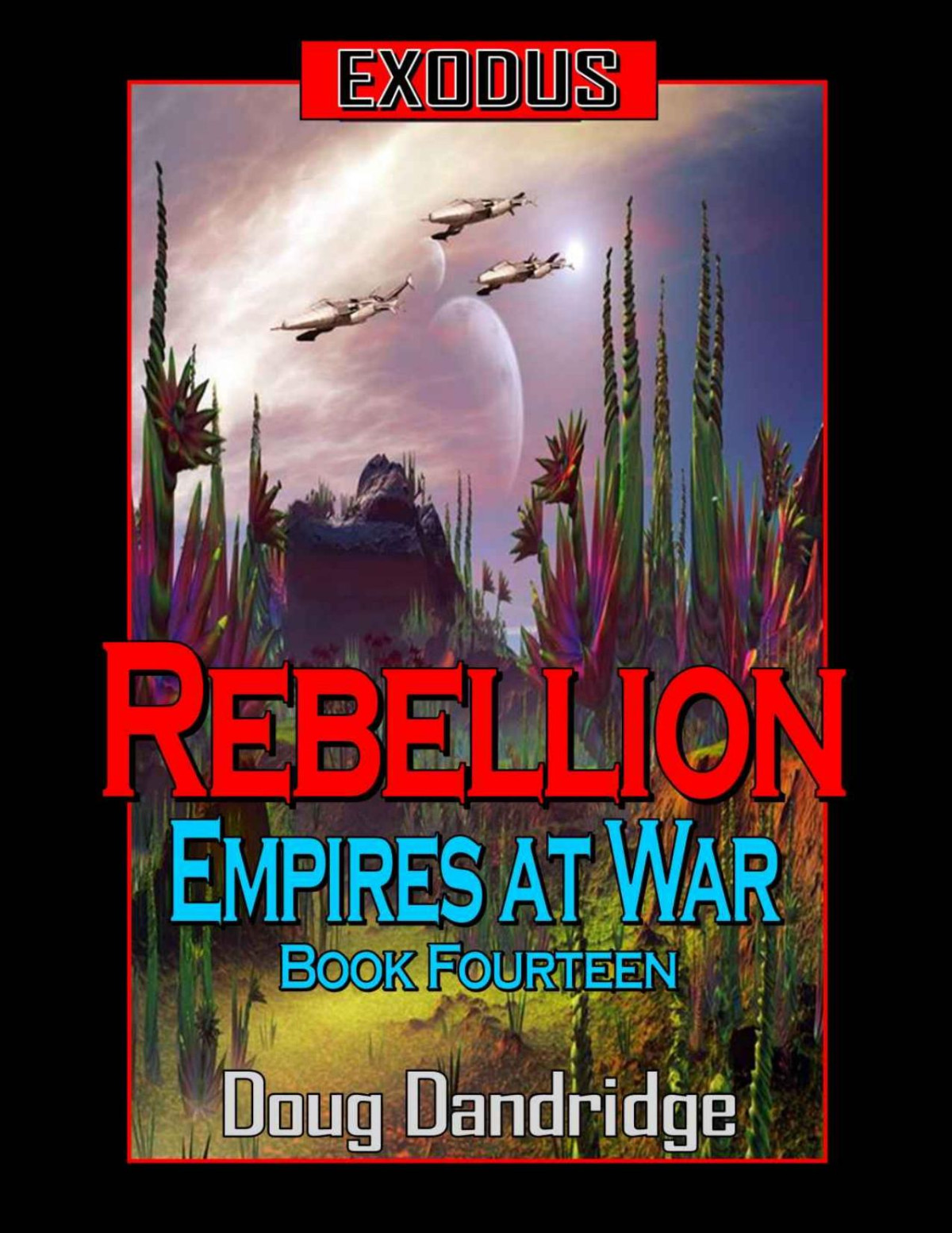Exodus Empires At War Book 14 Rebellion Doug Dandridge
