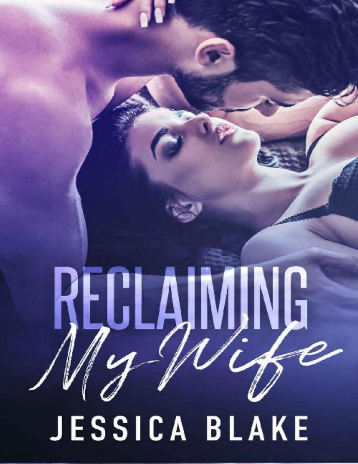 Reclaiming My Wife Jessica Blake