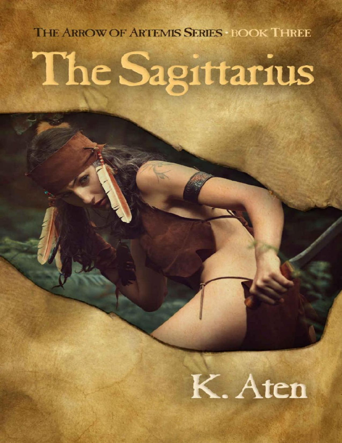 The Sagittarius Book 3 In The Arrow Of Artemis Series K Aten