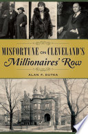 Misfortune On Clevelands Millionaries Row Alan F Dutka