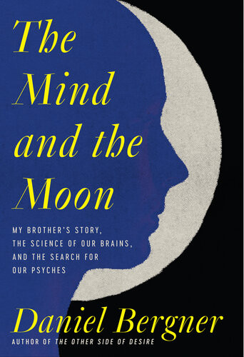 The Mind And The Moon Daniel Bergner
