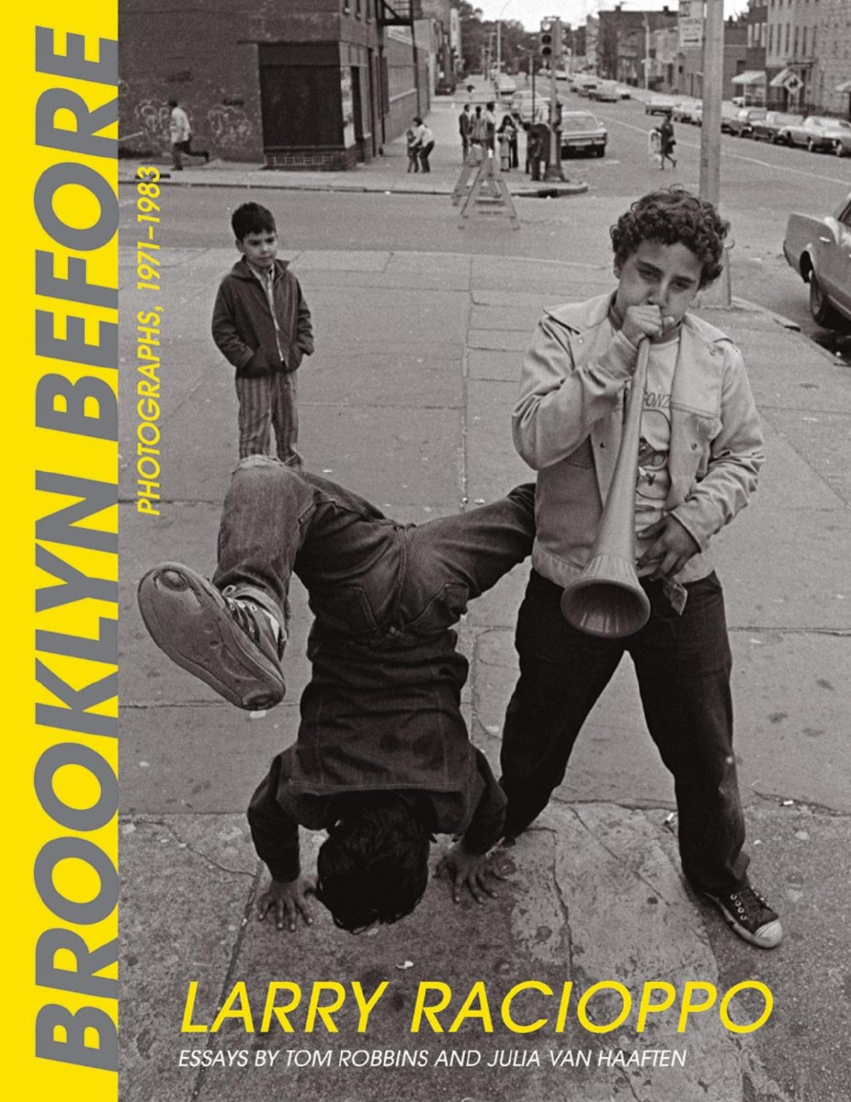 Brooklyn Before Photographs 19711983 Larry Racioppo Tom Robbins