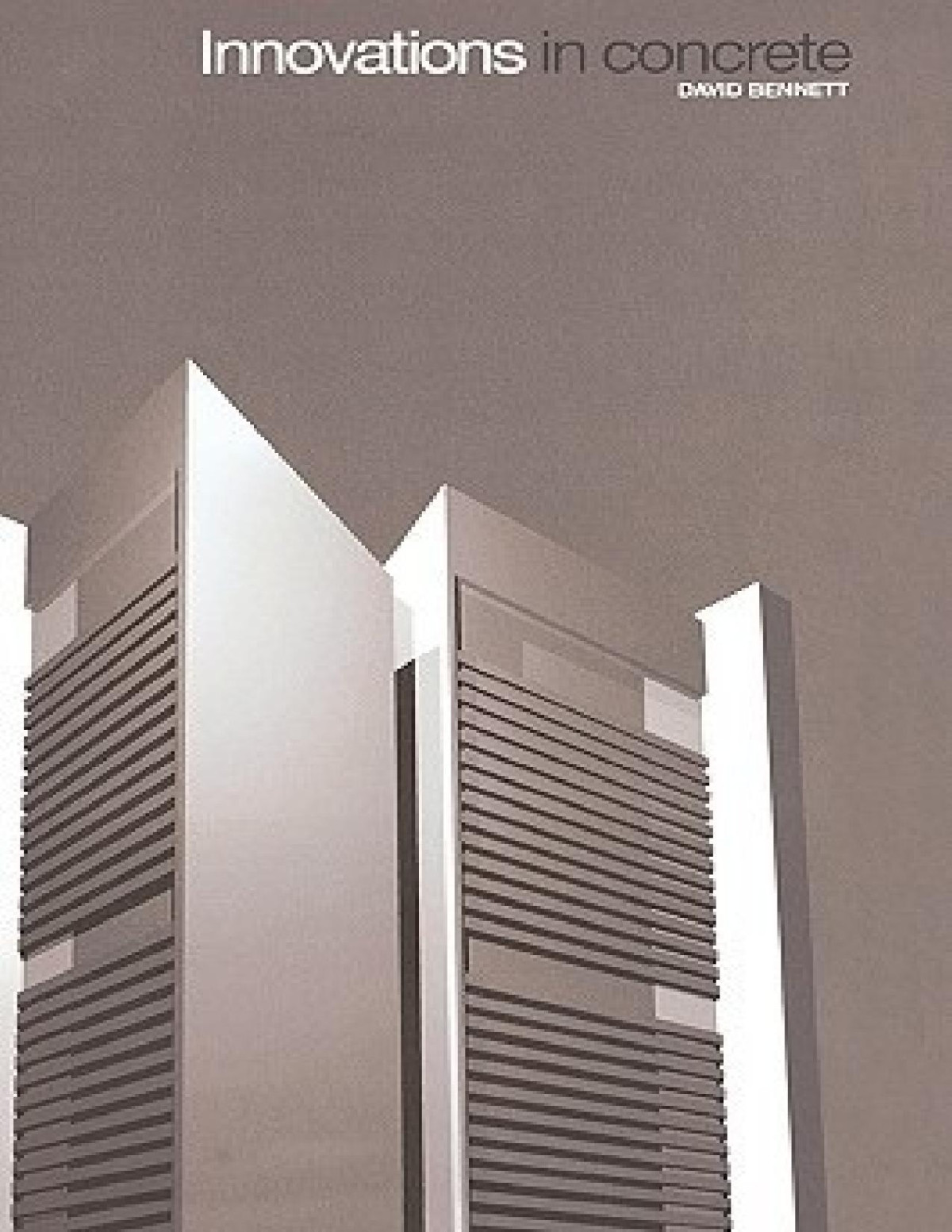 Innovations In Concrete David Bennett