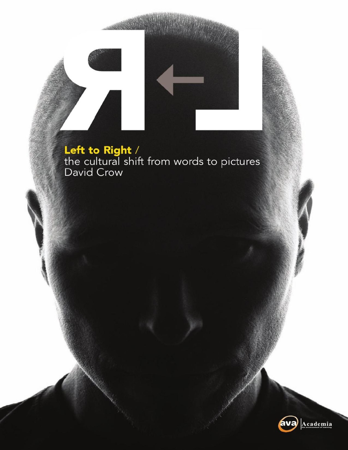Left To Right The Cultural Shift From Words To Pictures David Crow