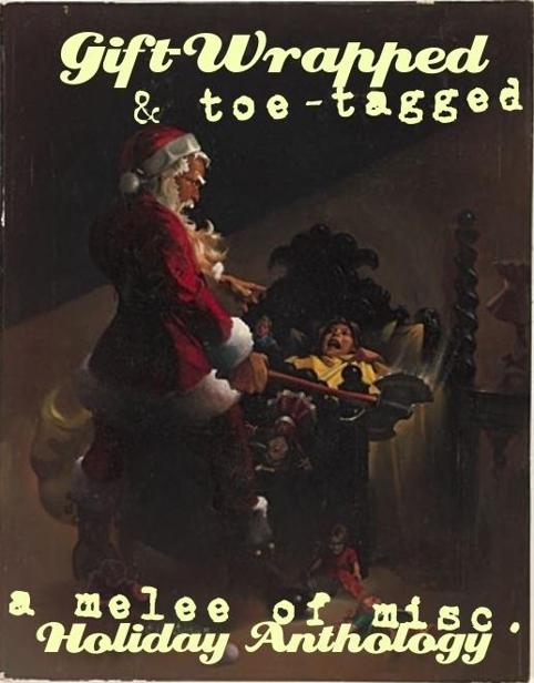 Giftwrapped Toetagged A Melee Of Misc Holiday Anthology Freud Funkenstein