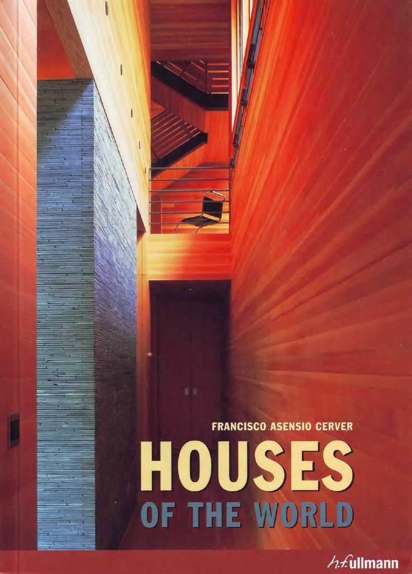 Houses Of The World Francisco Asensio Cerver