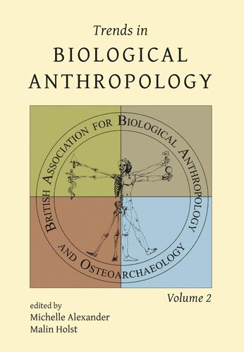 Trends In Biological Anthropology Volume 2 Malin Holst Michelle Alexander