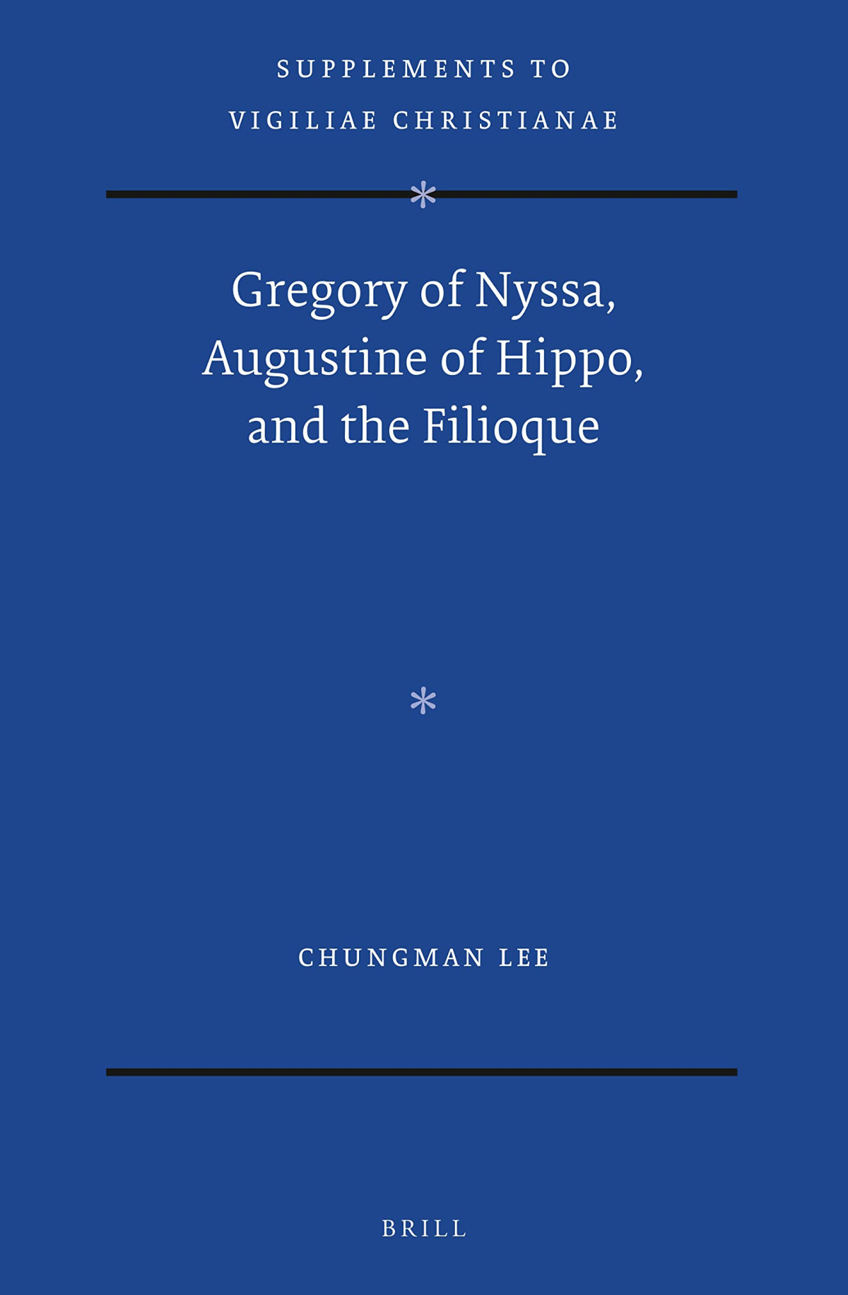 Gregory Of Nyssa Augustine Of Hippo And The Filioque Chungman Lee