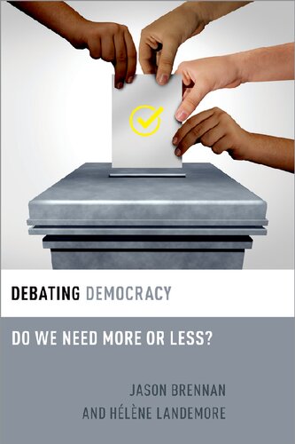 Debating Democracy Do We Need More Or Less Jason Brennan Hlne Landemore