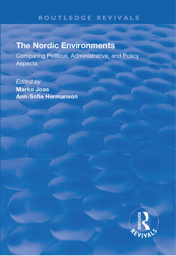 The Nordic Environments Comparing Political Administrative And Policy Aspects Marko Joas Annsofie Hermanson