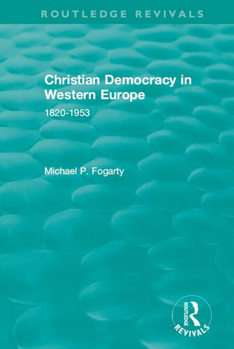 Christian Democracy In Western Europe 18201953 Michael Patrick Fogarty
