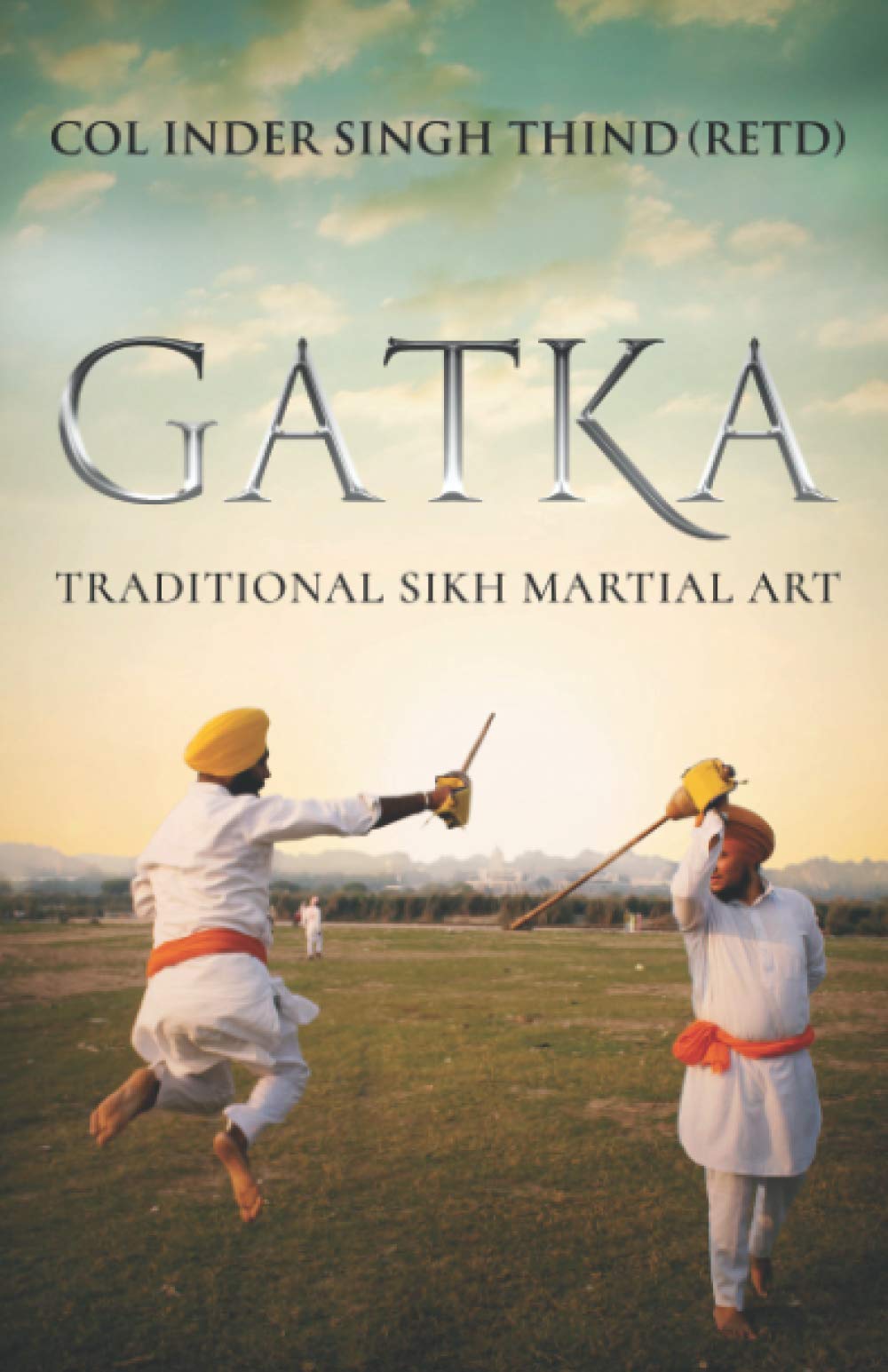 Gatka Col Retd Inder Singh Thind