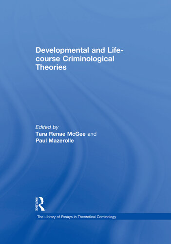 Developmental And Lifecourse Criminological Theories Paul Mazerolle