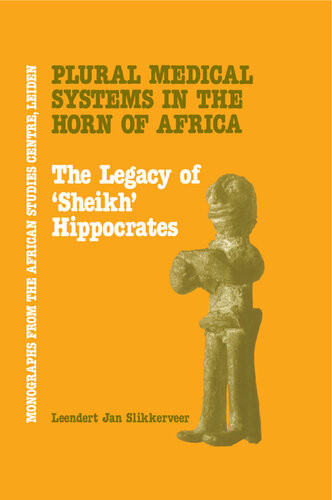 Plural Medical Systems In The Horn Of Africa The Legacy Of Sheikh Hippocrates Jan Slikkerveer
