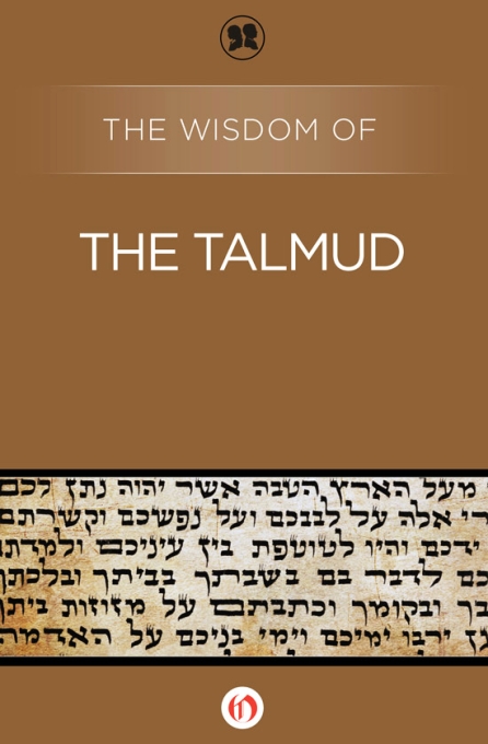 The Wisdom Of The Talmud Philosophical Library